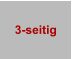 3-seitig