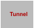 Tunnel