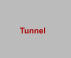 Tunnel