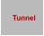 Tunnel