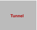 Tunnel