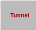 Tunnel