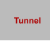 Tunnel