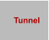Tunnel