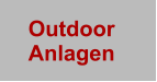Outdoor Anlagen