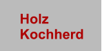 Holz    Kochherd