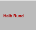 Halb Rund