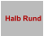 Halb Rund