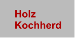 Holz    Kochherd
