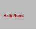 Halb Rund